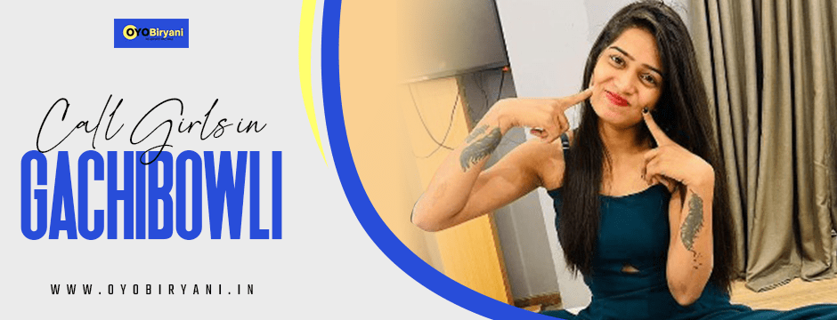 Discover the Ideal Naughty Experience with Call Girls in Gachibowli